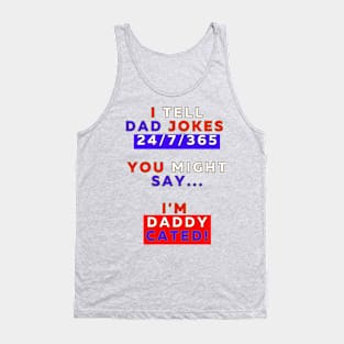 I Tell Dad Jokes 24/7/365 - Design 1 Tank Top